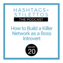 Podcast: How to Build a Killer Network as a Boss Introvert