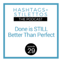 Podcast: Done is STILL Better Than Perfect (Anniversary Episode)