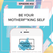Podcast: Be Your Motherf**king Self